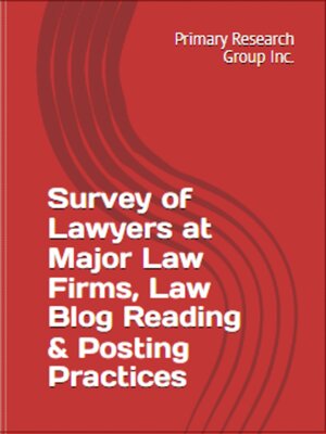 cover image of Survey of Lawyers at Major Law Firms: Law Blog Reading & Posting Practices